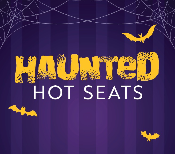Haunted Hot Seats