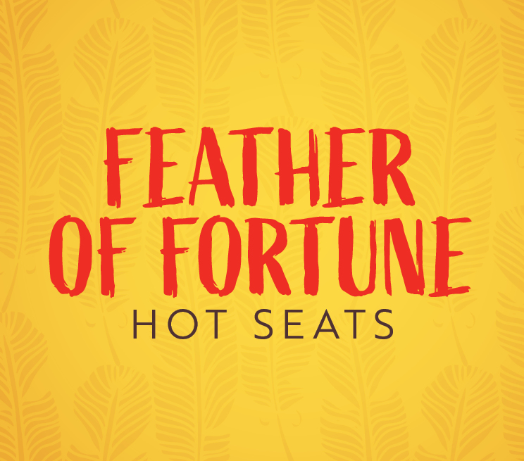 Feather of Fortune Hot Seats