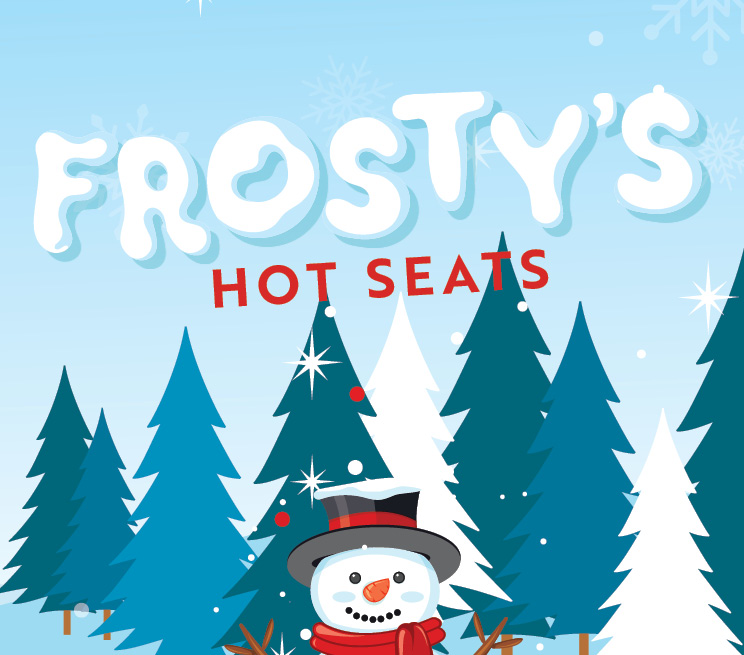 Frosty’s Hot Seats