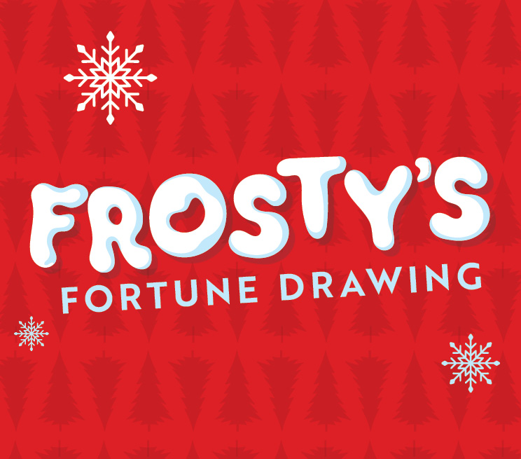 Frosty’s Fortune Drawing