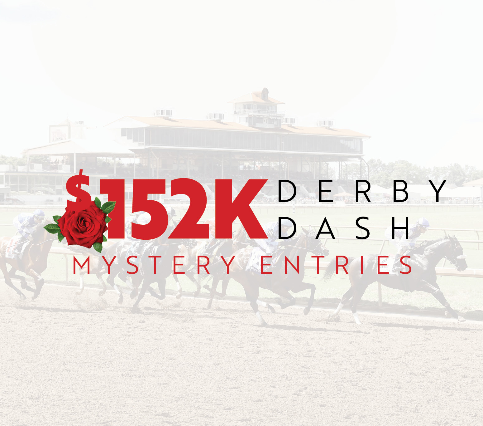 $152K Derby Dash Mystery Entries