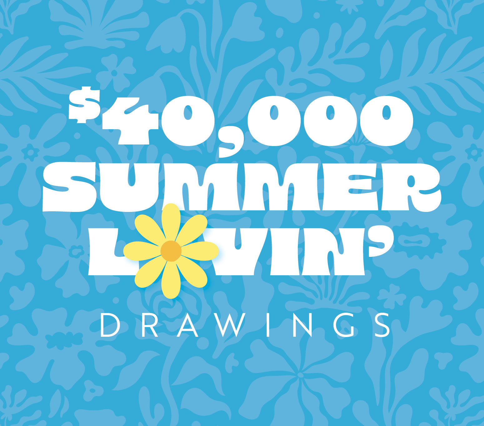$40,000 Summer Lovin' Drawings