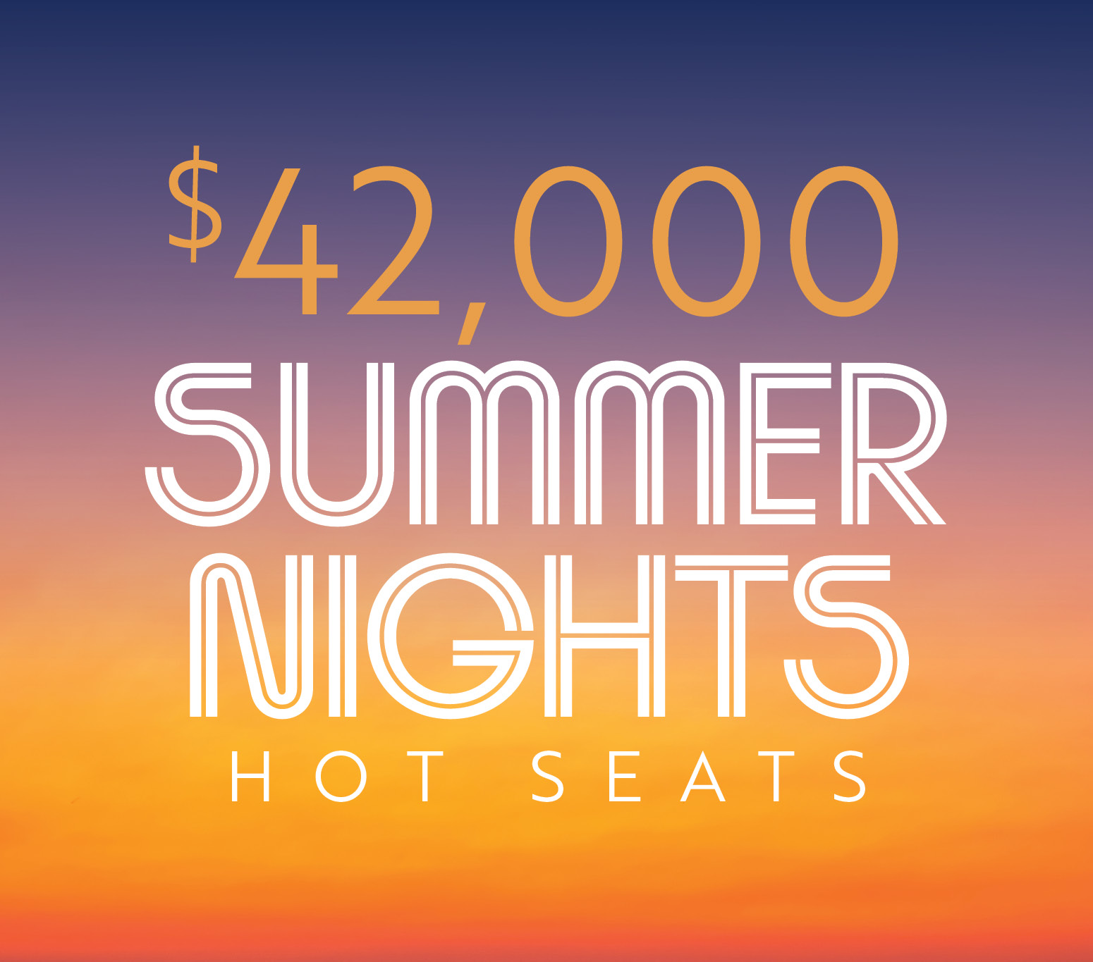 $42,000 Summer Nights Hot Seats