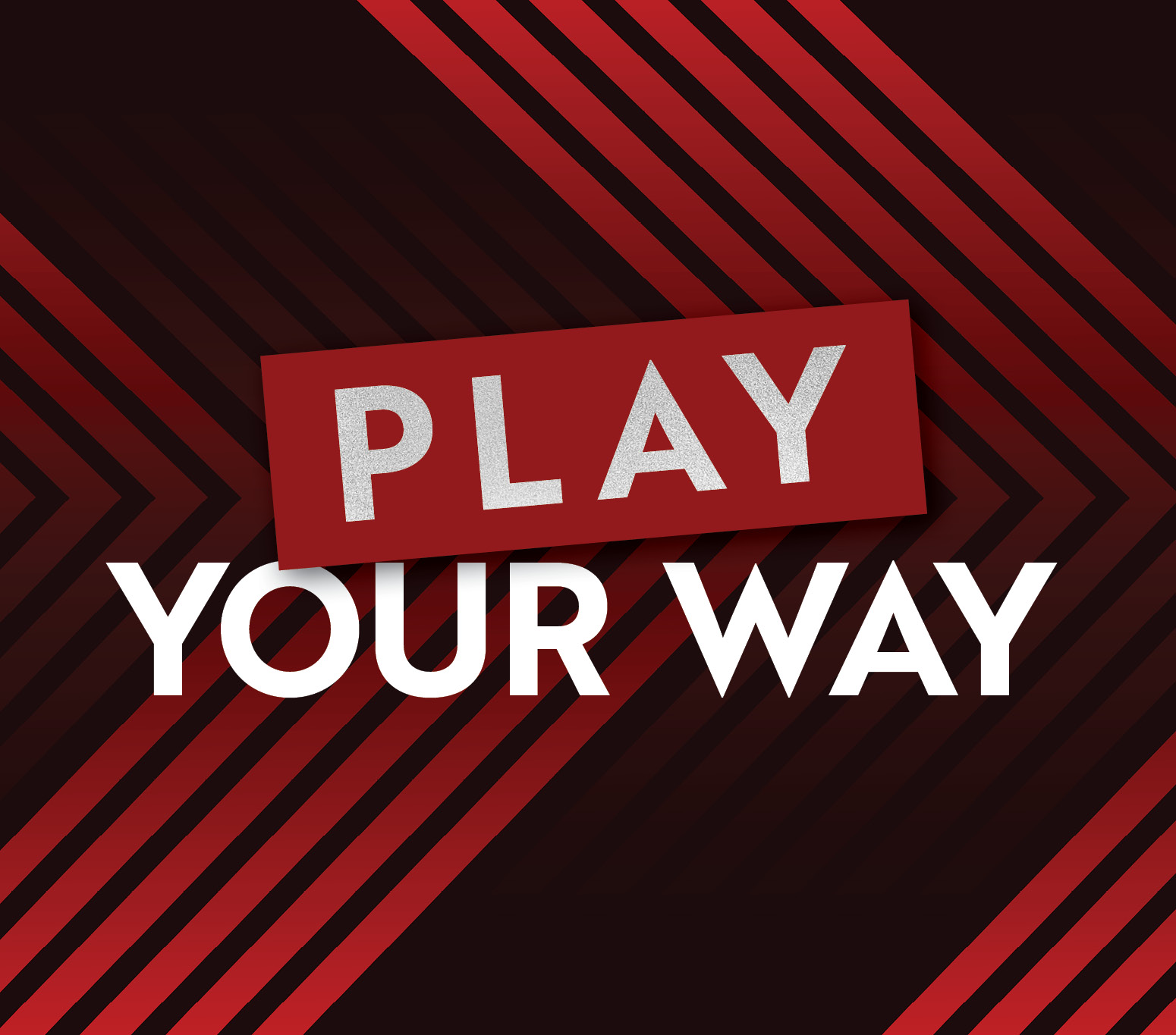 Play Your Way